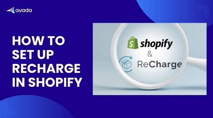 How to Set Up ReCharge in Shopify